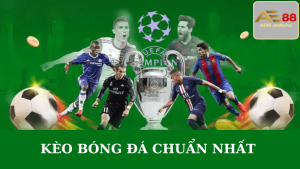 Kèo Bóng Đá Chuẩn Nhất