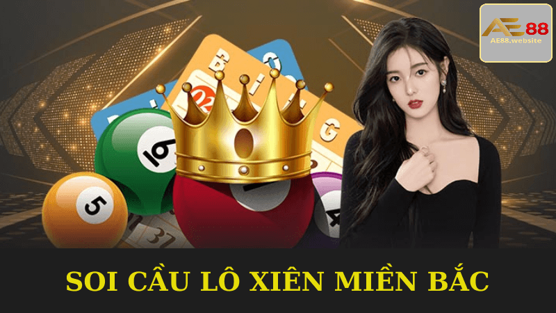 Soi Cầu Lô Xiên Miền Bắc