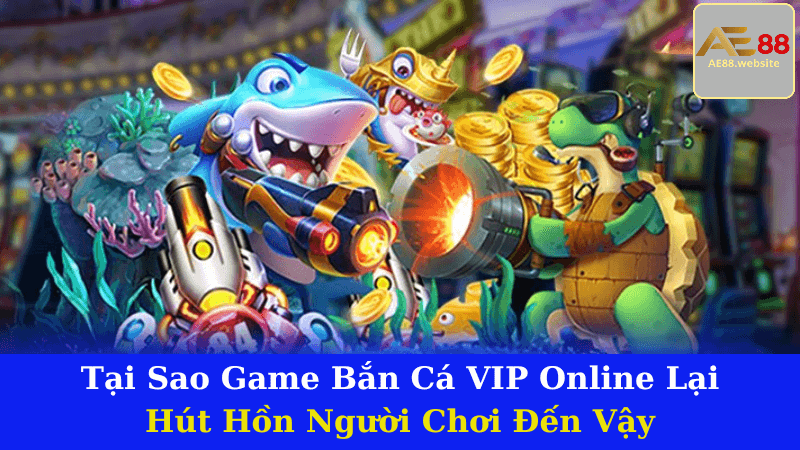 Game Bắn Cá VIP Online