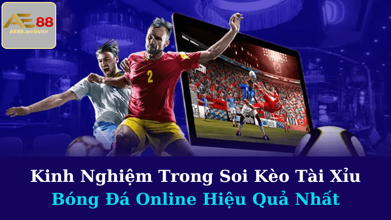 Soi Kèo Tài Xỉu Bóng Đá Online